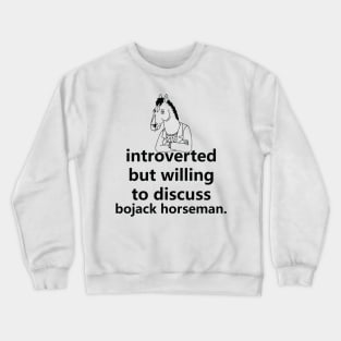 introverted but willing to discuss horseman Crewneck Sweatshirt